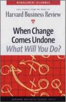 When Change Comes Undone