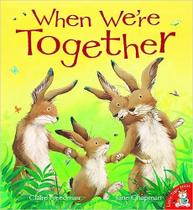 When We're Together - Little Tiger Press