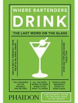 Where bartenders drink - PHAIDON PRESS Where bartenders drink - PHAIDON PRESS