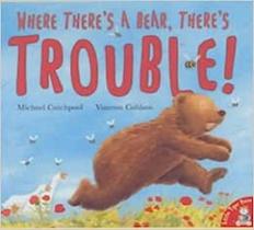 Where There's a Bear, There's Trouble! - Little Tiger Press