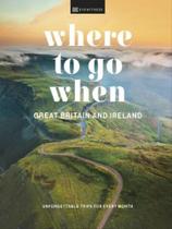 Where to go when - great britain and ireland - DORLING KINDERSLEY UK