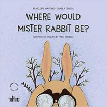 Where would mister rabbit be - CULTURA - EDITORA DE CULTURA