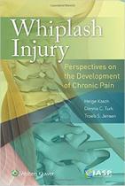 Whiplash injury: perspectives on the development of chronic pain - Lippincott/wolters Kluwer Health