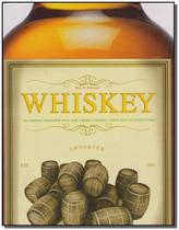 Whiskey - uma Jornada Fascinante pelo Mais Famosos - NOVA FRONTEIRA