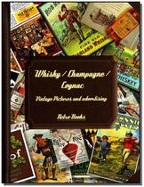 Whisky / Champagna Cognac - Vintage Pictures And Advertising - Cooklovers