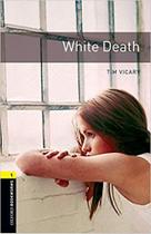 White death - level 1 - OXFORD EDITORA White death - level 1 - OXFORD EDITORA