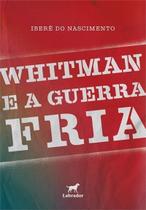 Whitman e a Guerra Fria Whitman e a Guerra Fria
