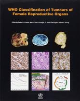 Who classification of tumours of the female reproductive organs - WORLD HEALTH ORGANIZATION