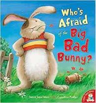 Who's Afraid os the Big Bad Bunny - Little Tiger Press