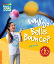 Why Do Balls Bounce - Factbooks - Why Is It So - Level 6 - Cambridge University Press - ELT