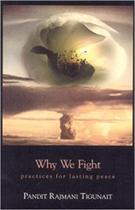 Why We Fight: Practices for Lasting Peace