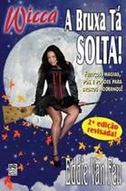 Wicca - A Bruxa Tá Solta!
