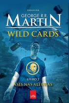 Wild cards 2: ases nas alturas - Leya