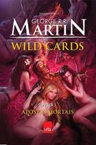 Wild Cards - Apostas Mortais - Vol. 3 - Leya