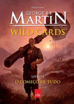 Wild cards vol 1 - o começo de tudo - george r r martin