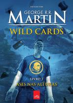 Wild Cards Vol 2 - Ases Nas Alturas - George R R Martin