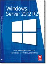 Windows Server 2012 R2: Uma Abordagem Prática de Suporte de TI e Redes Corporativas - Viena