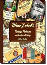 Wine Labels: Vintage Pictures And Advertising - COOKLOVERS