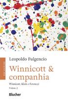 Winnicott & Companhia: Winnicott, Klein e Ferenczi (Volume 2) Winnicott & Companhia: Winnicott, Klein e Ferenczi (Volume 2)