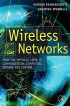 Wireless Networks, From The Physical Layer To Communication, Computing, Sensing And Control Wireless Networks, From The Physical Layer To Communication, Computing, Sensing And Control