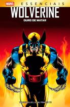 Wolverine: Duro De Matar (Marvel Essenciais) - Marvel Comics