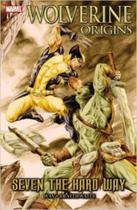 Wolverine Origins - Seven Hard Way Wolverine Origins - Seven Hard Way
