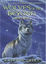 wolves of the beyond frost wolf - Scholastic Press