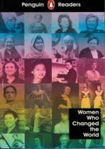 Women Who Changed The World - Level 4 - PENGUIN & MACMILLAN BR