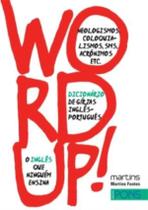 Word Up! - Dicionario De Girias Ingles/Portugues - MARTINS FONTES