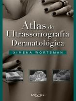 Wortsman - atlas de ultrasonografia dermatologica 1 ed 2019 - DI LIVROS SAO PAULO