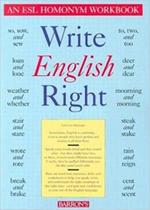 Write English Right - An Esl Homonym Workbook - Barron's Educational