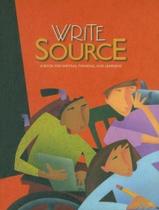 Write Source - A Book For Writing, Thinking, And Learning - Houghton Mifflin Company