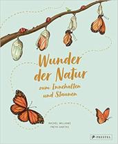 Wunder der Natur zum Innehalten und Staunen: 50 kleine Geschichten über alltägliche Naturereignisse - EDITORA PRESTEL