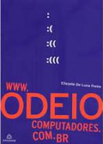 WWW.Odeio Computadores.Com.Br - Totalidade WWW.Odeio Computadores.Com.Br - Totalidade