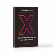X: Multiplique o Potencial Que Deus Lhe Deu - LAN EDITORA