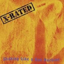 X-Rated - Shaking Like A Bad Machine CD