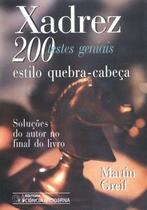 Xadrez - 200 Testes Geniais Estilo Quebra-Cabeca