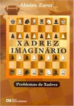 Xadrez Imaginário - Problemas de Xadrez - CIENCIA MODERNA Xadrez Imaginário - Problemas de Xadrez - CIENCIA MODERNA