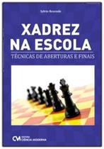 Xadrez na Escola - Técnicas de Aberturas e Finais