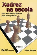 Xadrez na Escola - Uma Abordagem Didática Para Principiantes - CIENCIA MODERNA Xadrez na Escola - Uma Abordagem Didática Para Principiantes - CIENCIA MODERNA