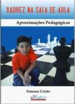Xadrez na sala de aula: aproximacoes pedagogicas