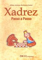 Xadrez passo a passo - CIENCIA MODERNA Xadrez passo a passo - CIENCIA MODERNA