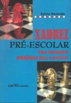 Xadrez Pré-Escolar - Uma Abordagem Pedagógica Para o Professor - CIENCIA MODERNA Xadrez Pré-Escolar - Uma Abordagem Pedagógica Para o Professor - CIENCIA MODERNA