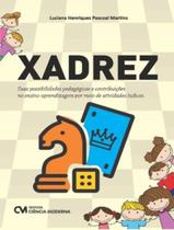 Xadrez Suas Possibilidades Pedagogicas E Contribuicoes No Ensinoaprendizagem Por Meio De Atividades Ludicas 1 Ed Xadrez Suas Possibilidades Pedagogicas E Contribuicoes No Ensinoaprendizagem Por Meio De Atividades Ludicas 1 Ed