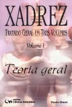 Xadrez Tratado Geral em 3 Volumes - Volume I - Teoria Geral Xadrez Tratado Geral em 3 Volumes - Volume I - Teoria Geral