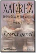 Xadrez: tratado geral em tres volumes - vol. 1 - - CIENCIA MODERNA