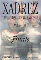 Xadrez tratado geral em tres volumes - volume iii finais - CIENCIA MODERNA