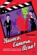 Xaveco, camera, acao! Xaveco, camera, acao!