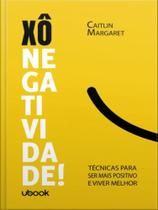 Xô negatividade! Xô negatividade!