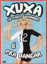 Xuxa Dvd Só Para Baixinhos 12 É Pra Dançar XSPB - Sony Music